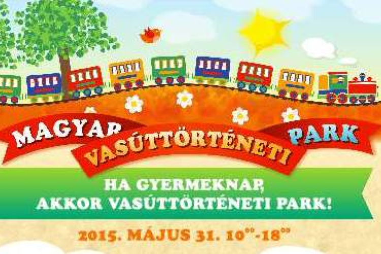 HA GYERMEKNAP, AKKOR VASÚTTÖRTÉNETI PARK ÉS GYERMEKVASÚT!